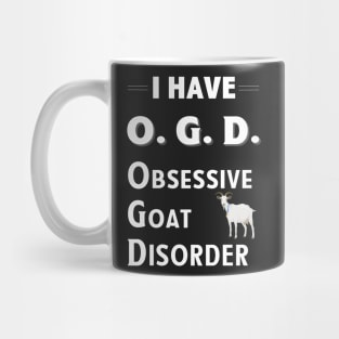 I Have OGD Obsessive Goat Disorder Mug